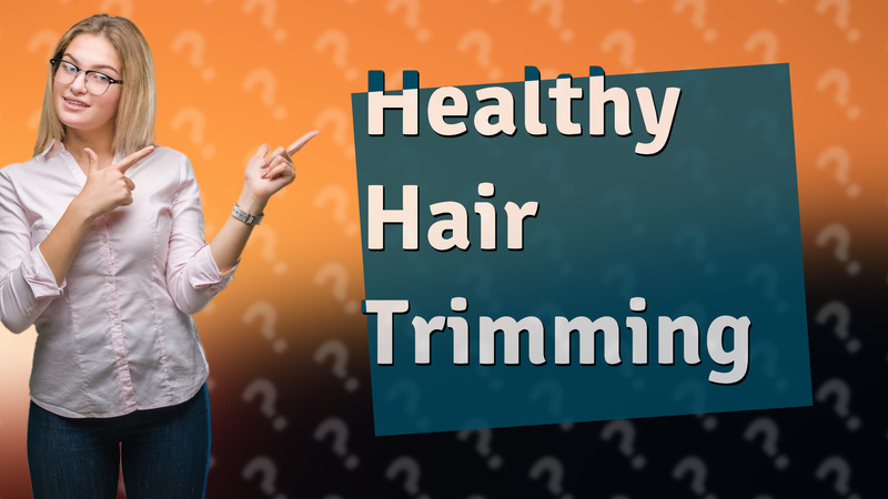 Healthy Hair Trimming