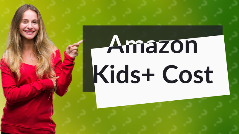 Amazon Kids+ Cost