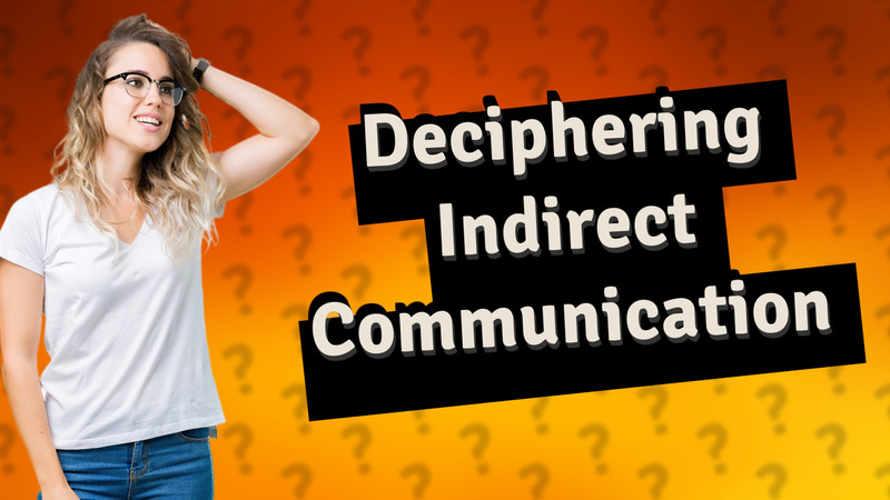 Deciphering Indirect Communication