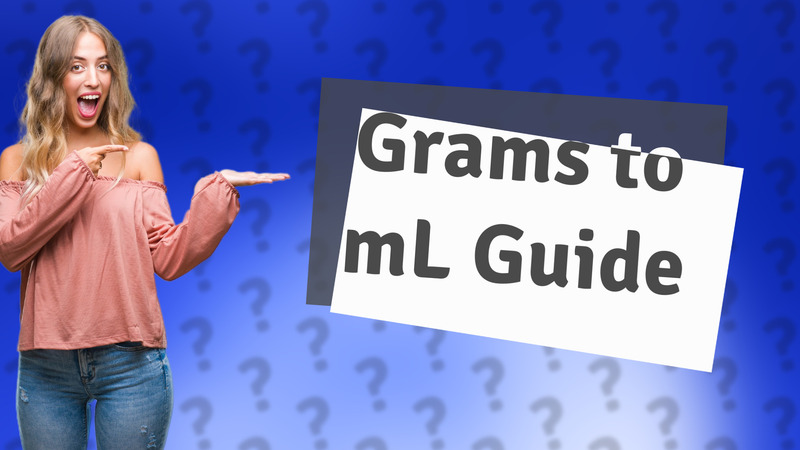 Grams to mL Guide