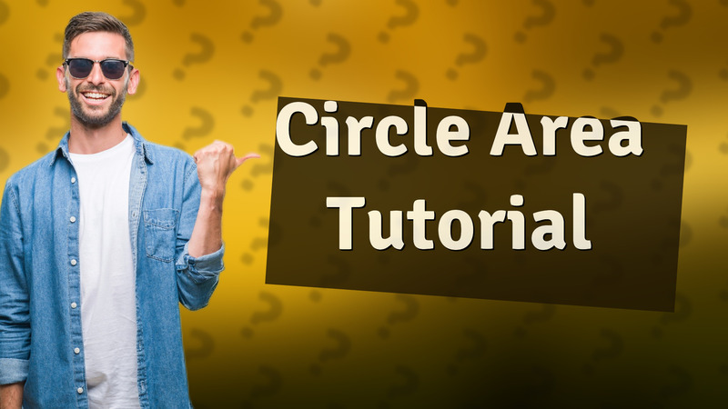 Circle Area Tutorial