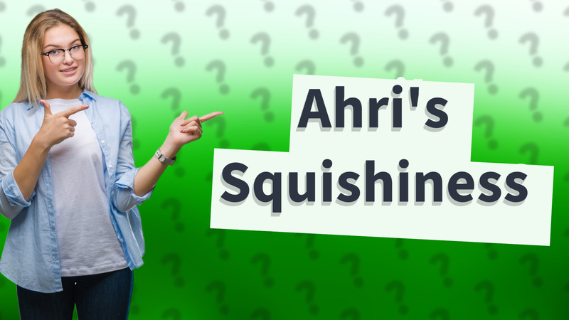 Ahri's Squishiness
