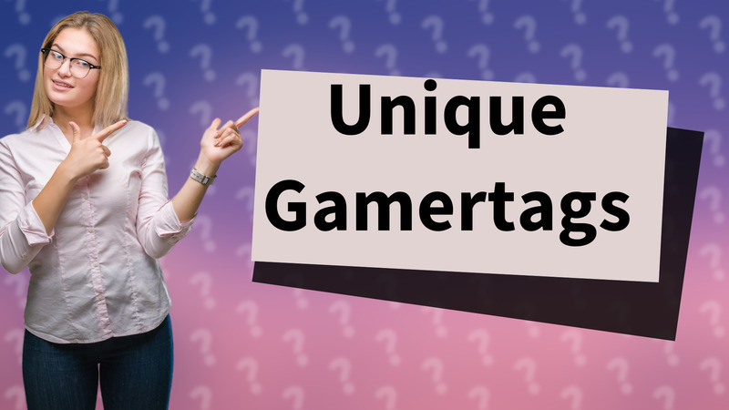 Unique Gamertags