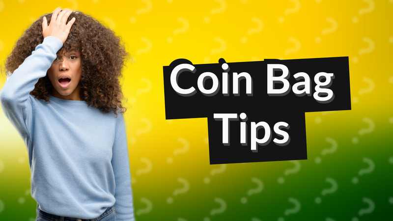 Coin Bag Tips