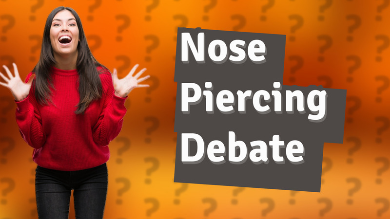 Nose Piercing Debate