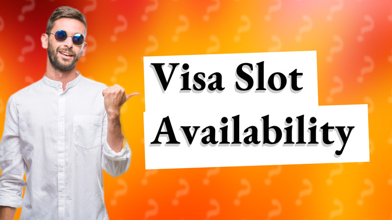 Visa Slot Availability