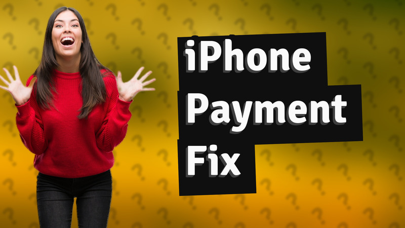 iPhone Payment Fix