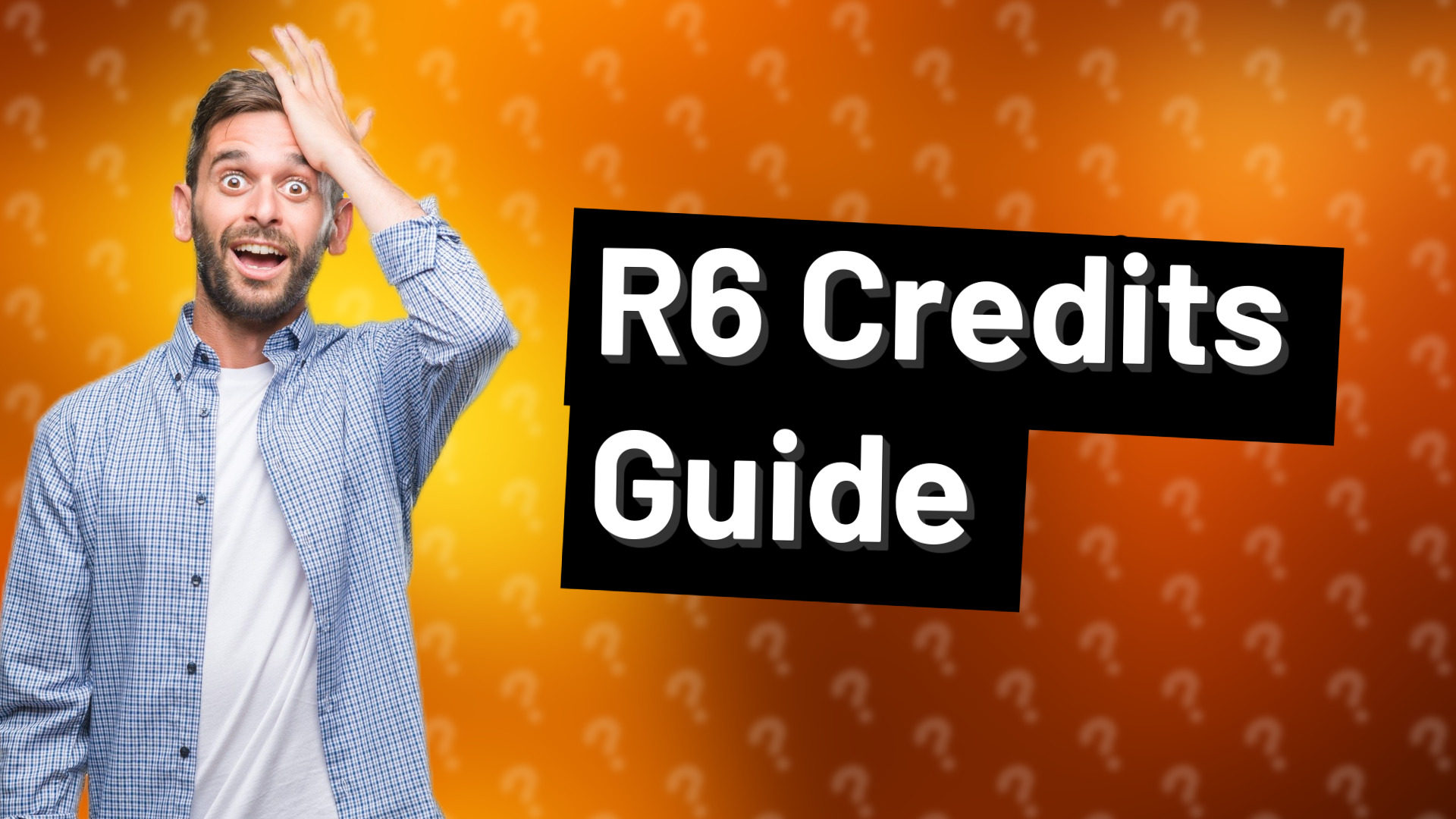 R6 Credits Guide