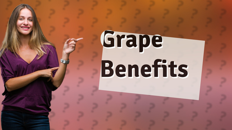 Grape Benefits