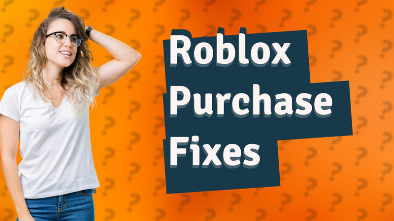 Roblox Purchase Fixes