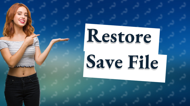 Restore Save File