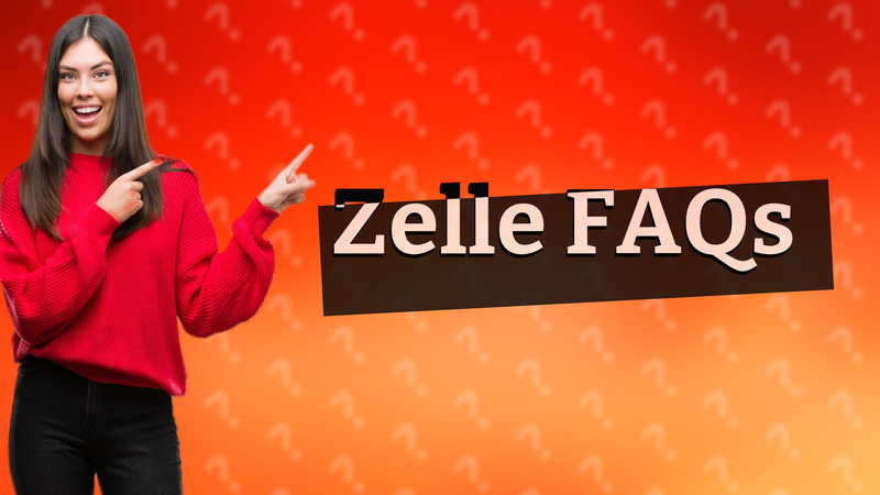 Zelle FAQs