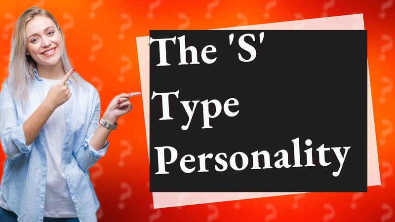The 'S' Type Personality