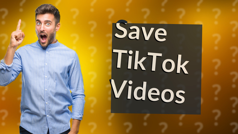 Save TikTok Videos