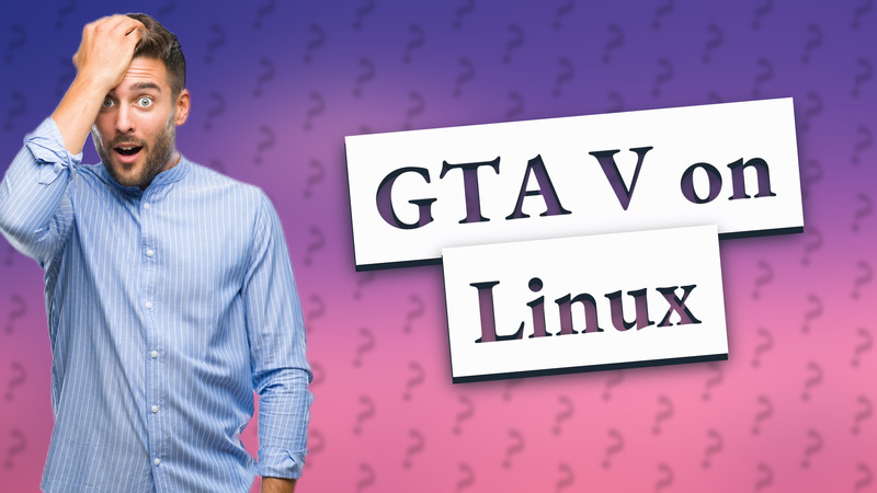 GTA V on Linux