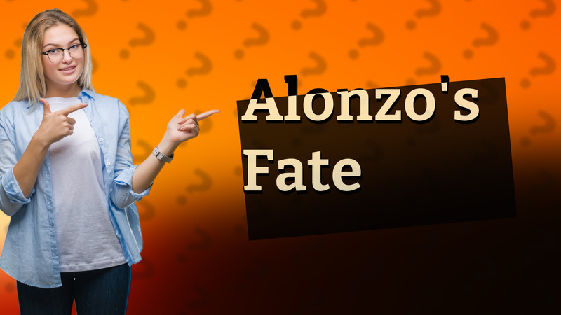 Alonzo's Fate