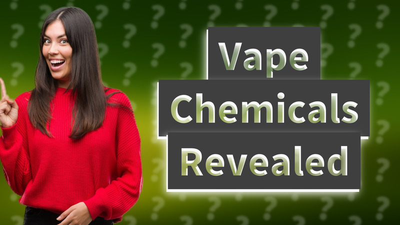 Vape Chemicals Revealed