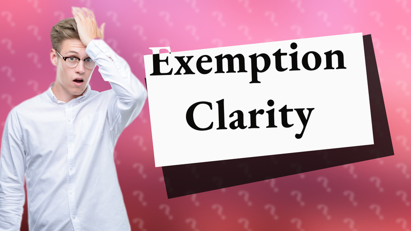 Exemption Clarity