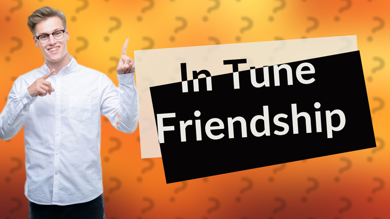 In Tune Friendship