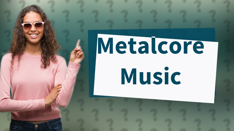 Metalcore Music