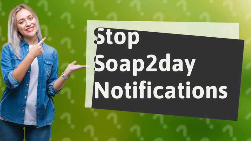 Stop Soap2day Notifications