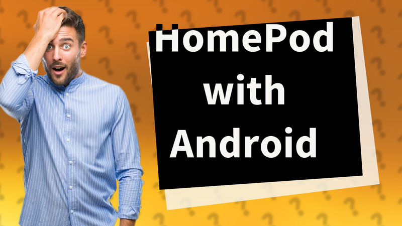 HomePod with Android