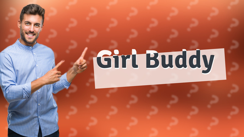 Girl Buddy