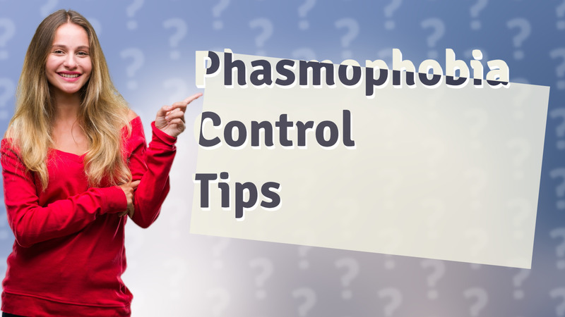 Phasmophobia Control Tips