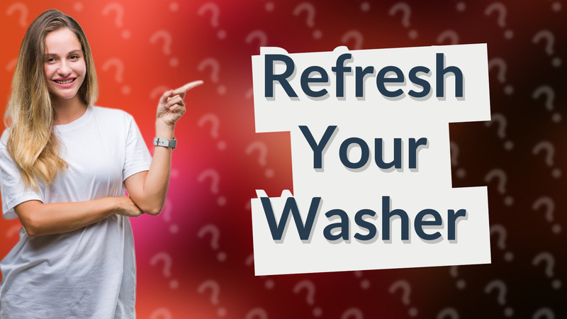 Refresh Your Washer