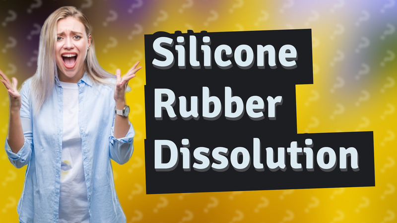 Silicone Rubber Dissolution