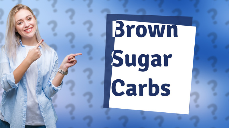 Brown Sugar Carbs