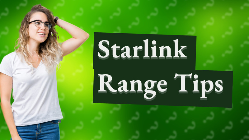 Starlink Range Tips