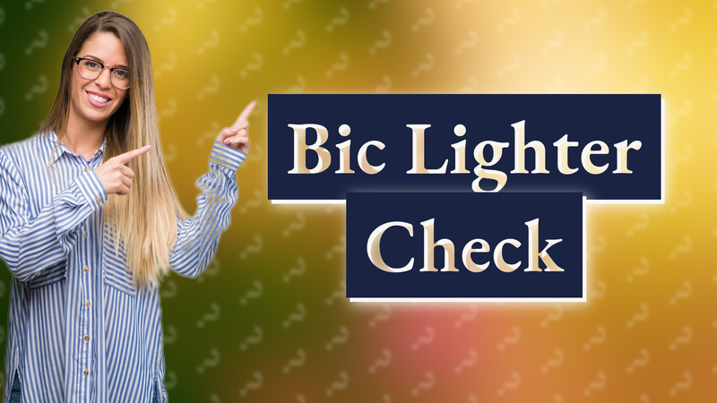 Bic Lighter Check