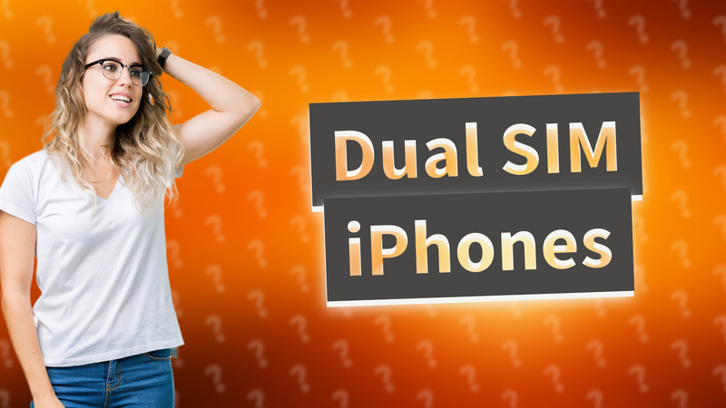 Dual SIM iPhones