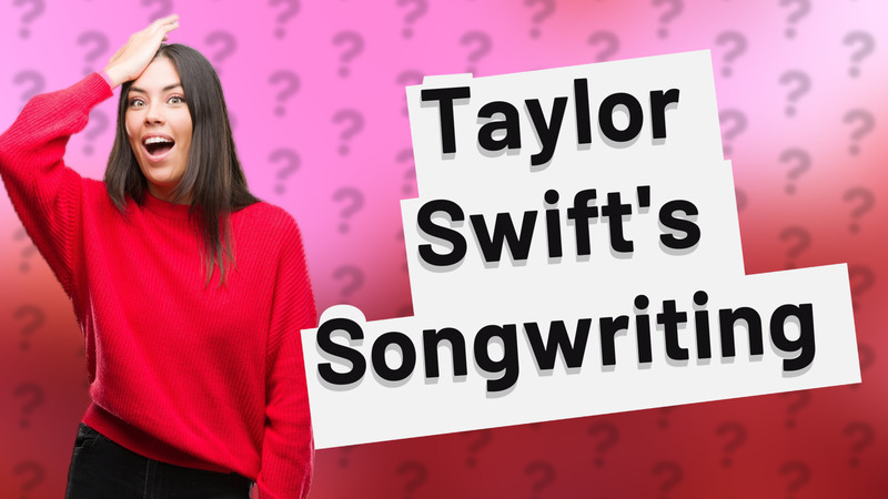 Taylor Swift's Songwriting
