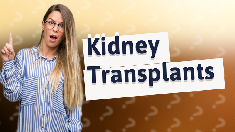 Kidney Transplants