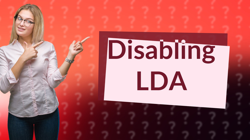 Disabling LDA