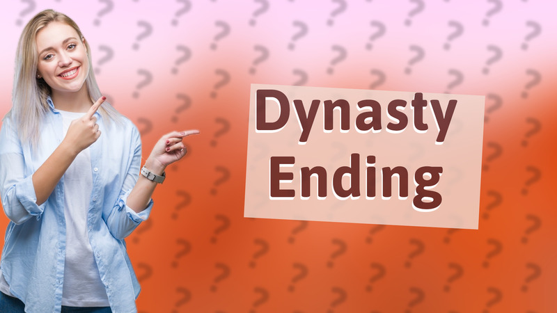 Dynasty Ending