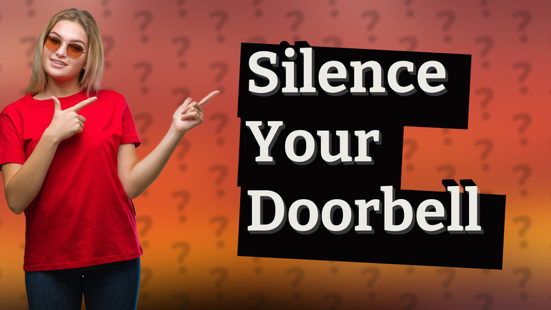 Silence Your Doorbell