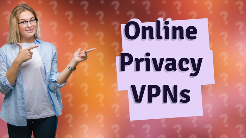 Online Privacy VPNs