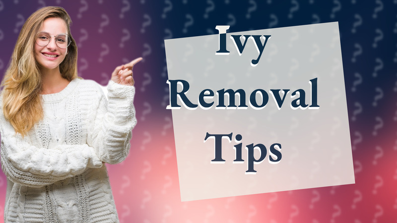 Ivy Removal Tips