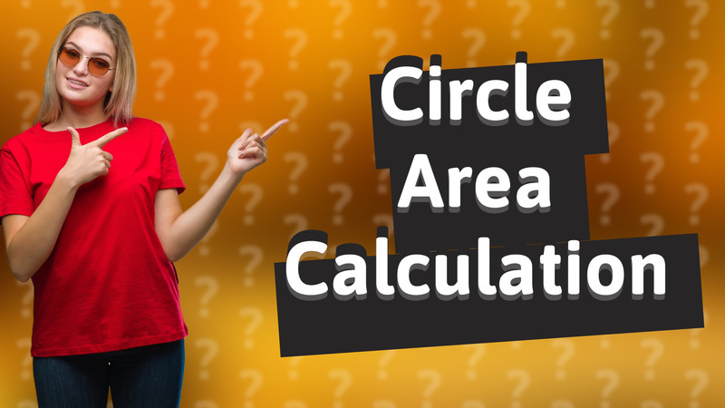 Circle Area Calculation