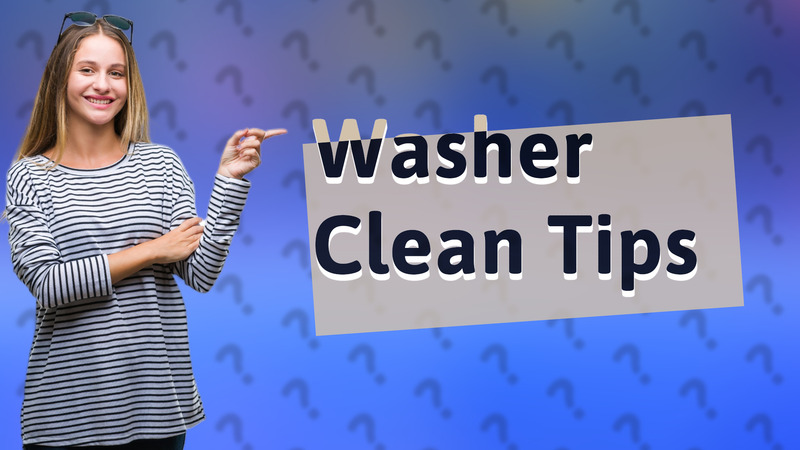 Washer Clean Tips