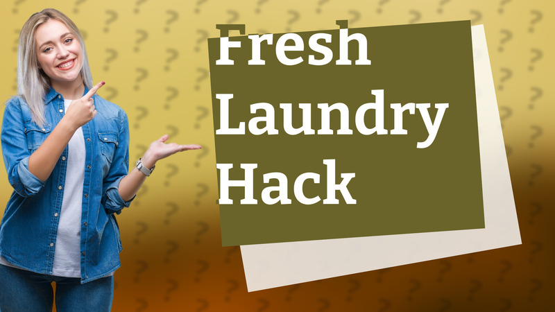 Fresh Laundry Hack