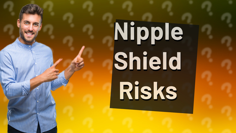 Nipple Shield Risks