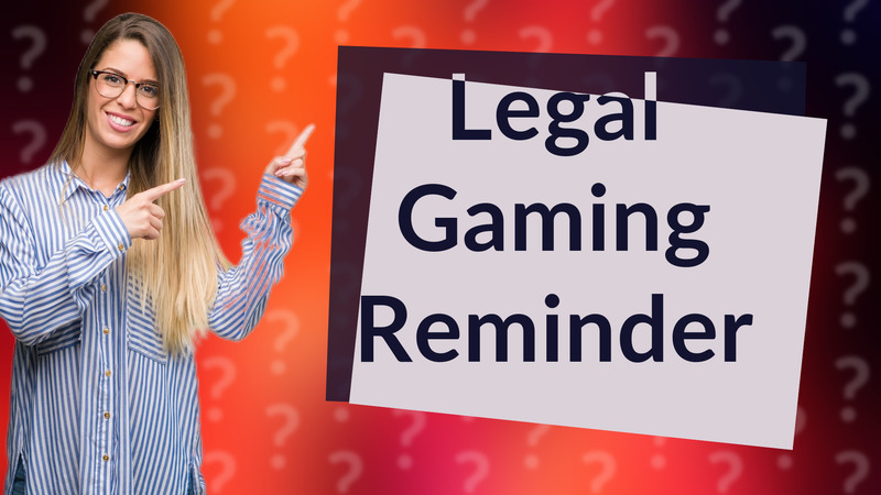 Legal Gaming Reminder