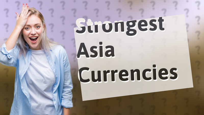 Strongest Asia Currencies