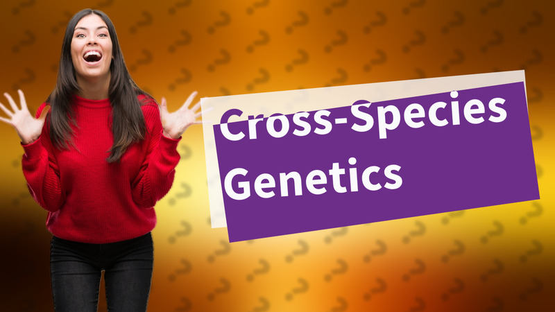 Cross-Species Genetics