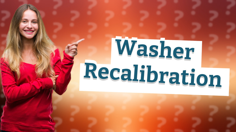 Washer Recalibration