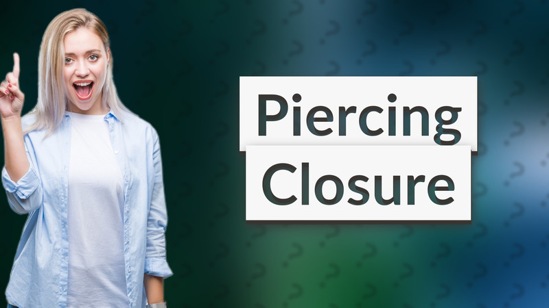 Piercing Closure